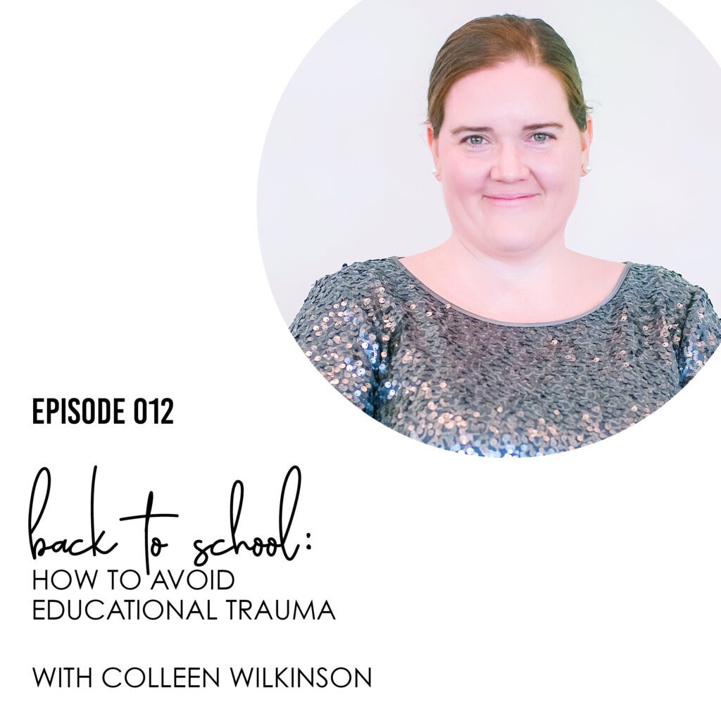 Back To School: How to Avoid Educational Trauma with Colleen Wilkinson ...