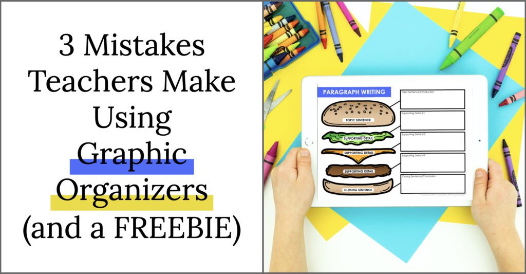 3 Mistakes Teachers Make Using Graphic Organizers. (Including a FREE set of writing graphic organizers.)