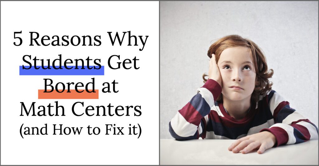 5 Reasons why students get bored at math center and how to fix it!