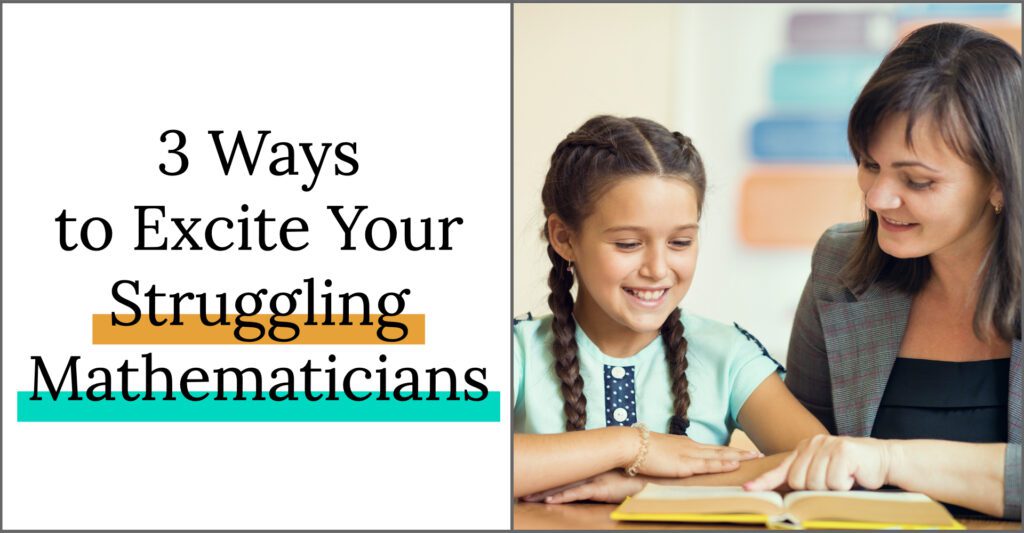 3 Ways to Excite Your Struggling Mathematicians: Choice, Guided Math