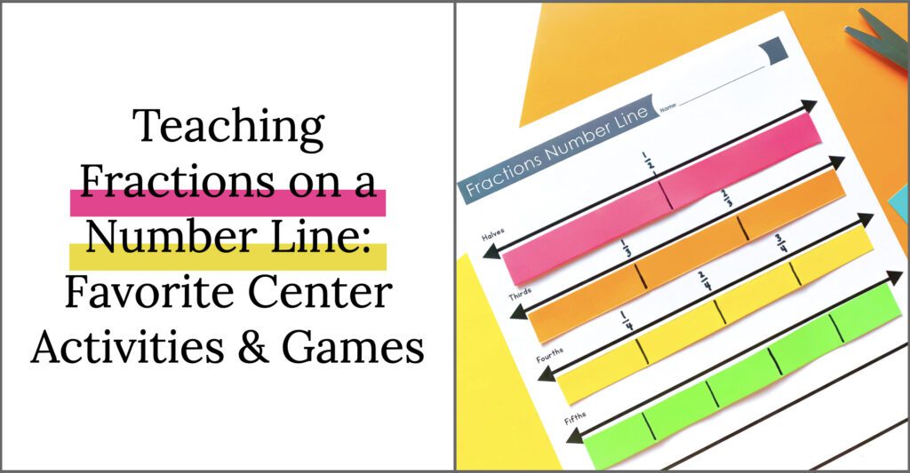 Teaching Fractions on a Number Line: Favorite Center Activities and Games (featuring a hands-on activity with folding strips of paper into fraction bar models to place on number lines).