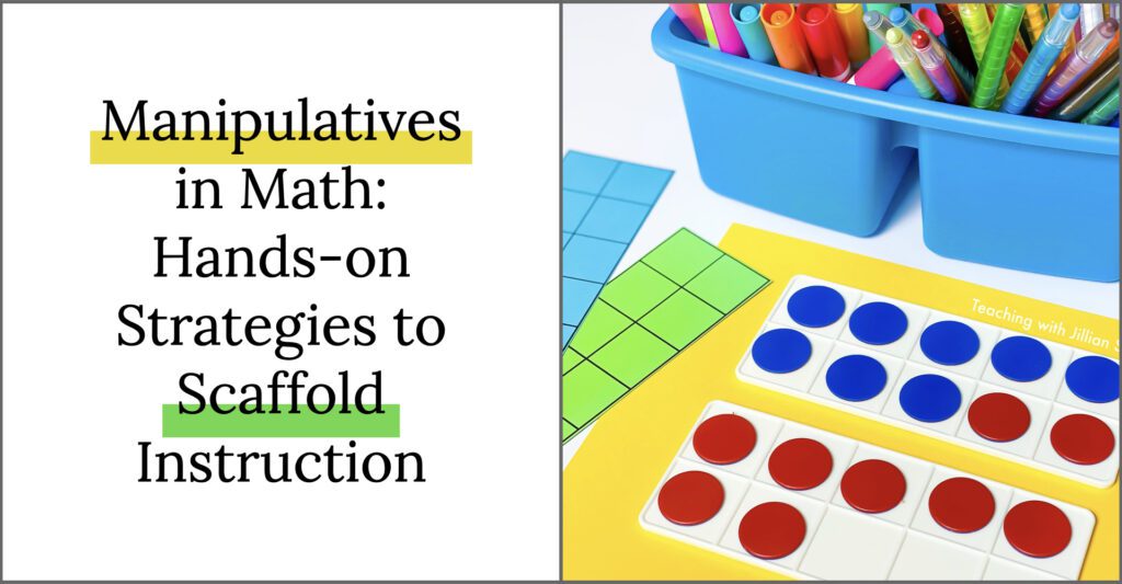 Manipulatives in Math: Hands-on Strategies to scaffold instruction