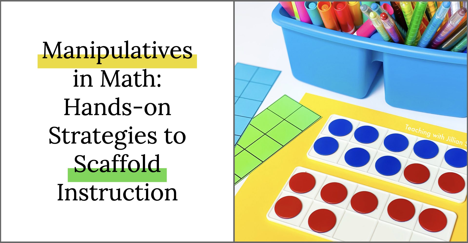 Manipulatives in Math HandsOn Strategies to Scaffold Instruction