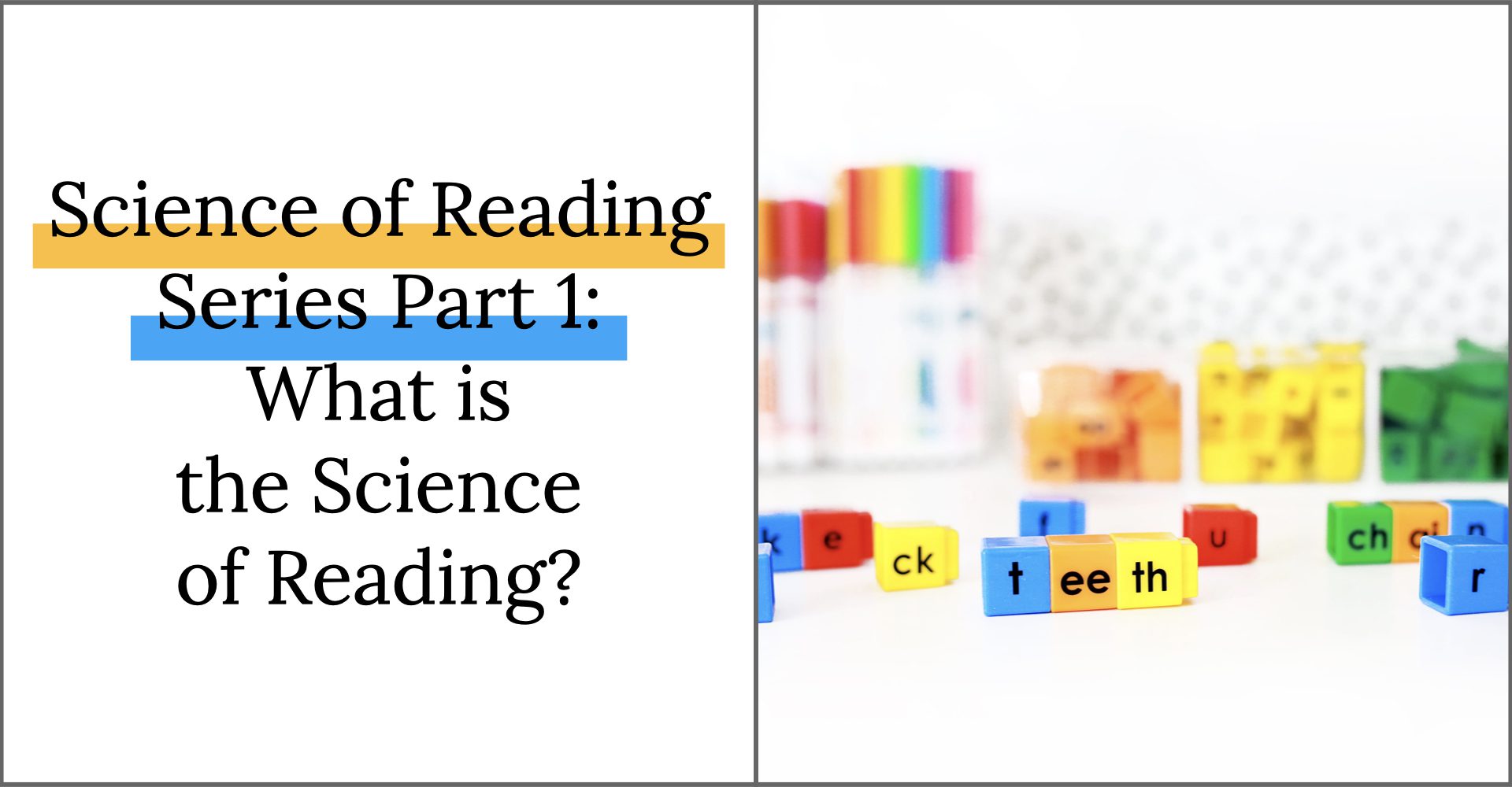 Science Of Reading Series Part 1 What Is The Science Of Reading 