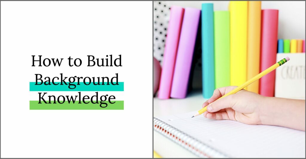 How to Build Background Knowledge with students- This science of reading-aligned post shares ways to build knowledge networks with students to support reading success