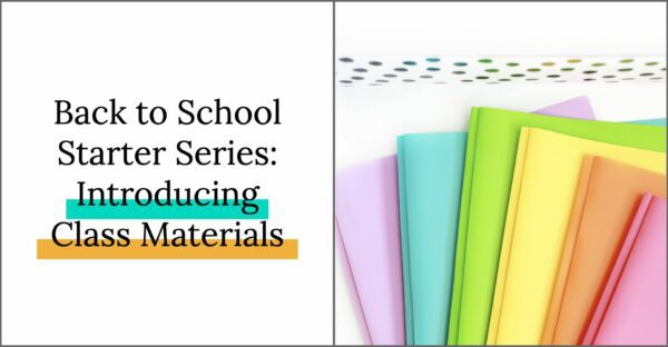 class materials and introducing them during back to school