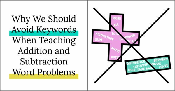 Addition and Subtraction Word Problems and why we should avoid teaching keywords