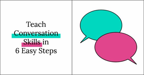 Teach Conversation Skills in 6 easy steps