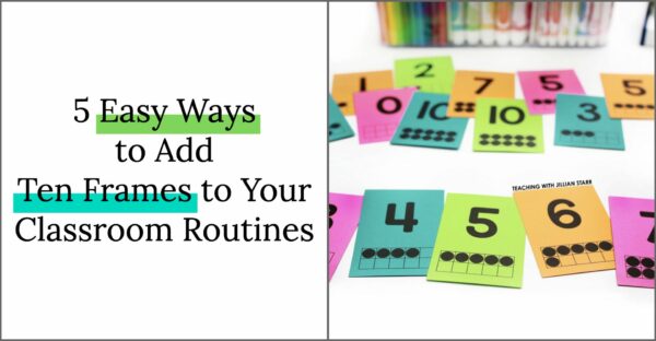 Ten Frames: 5 Easy Ways to Add Ten Frames to Your Classroom Routines