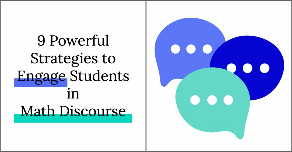 9 Powerful Strategies to encourage math discourse with students in the classroom