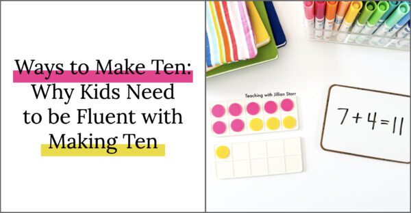 Ways to Make Ten - Why Kids Need to Be Fluent with Making Ten