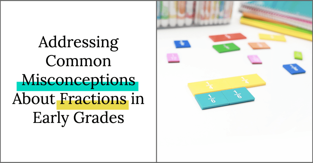 5 misconceptions about fractions in third grade and how to correct or avoid them when teaching fractions