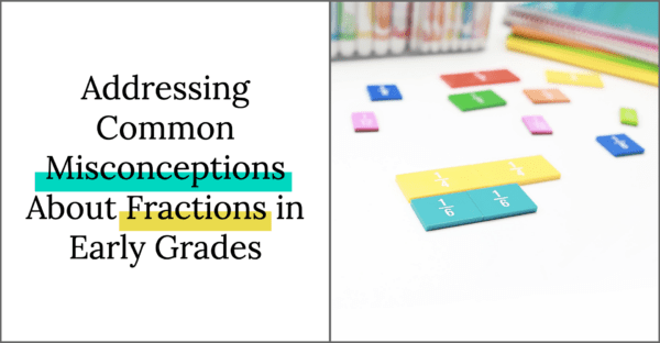 5 misconceptions about fractions in third grade and how to correct or avoid them when teaching fractions